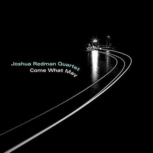 Joshua Redman - Come What May