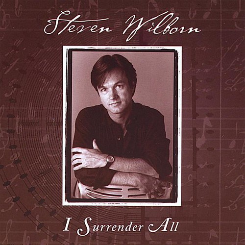 Steven Wilborn - I Surrender All