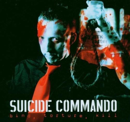 Suicide Commando - Bind Torture Kill