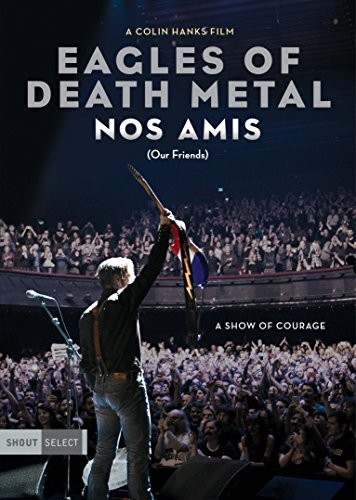Eagles Of Death Metal - Eagles Of Death Metal: Nos Amis (Our Friends)