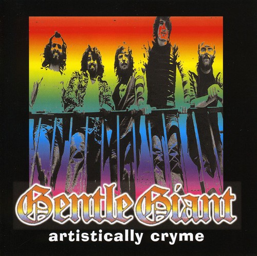 Gentle Giant - Artistically Cryme [Import]