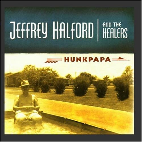 Jeffrey Halford & The Healers - Hunkpapa