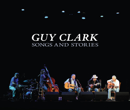 Guy Clark - Songs and Stories