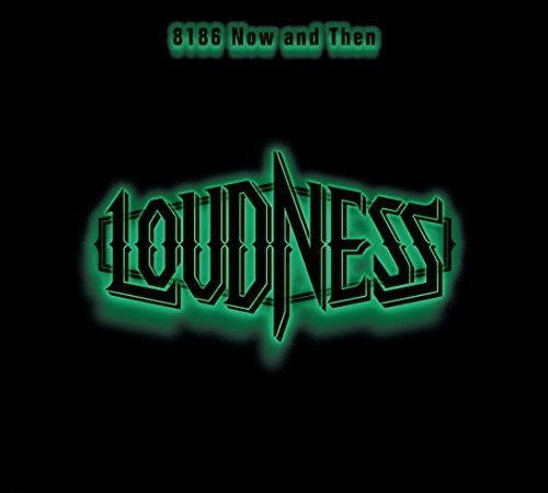 Loudness - 8186 Now & Then [Import]