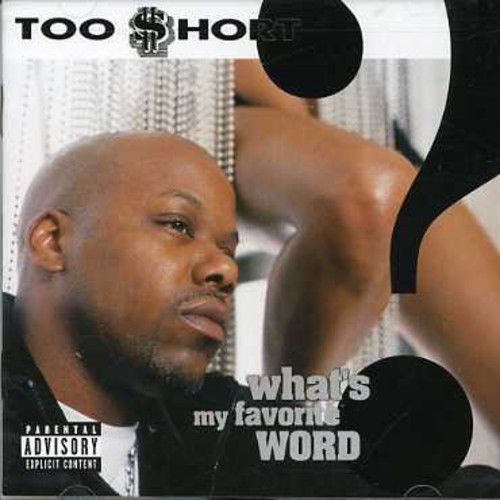 Too $hort - What's My Favorite Word