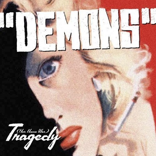"Demons" - (Her Name Was) Tragedy [EP]