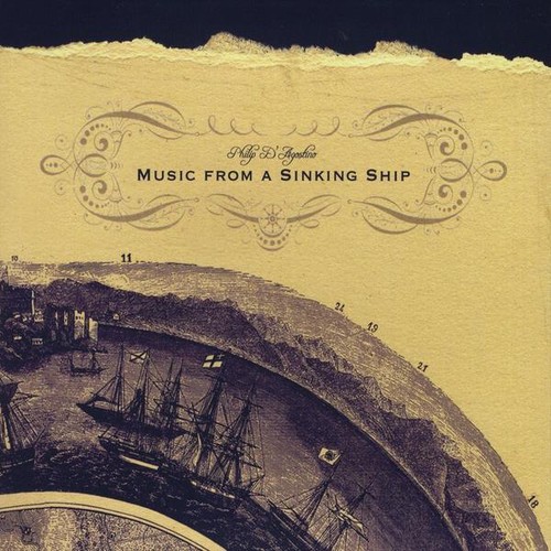 Philip D\'Agostino - Music from a Sinking Ship