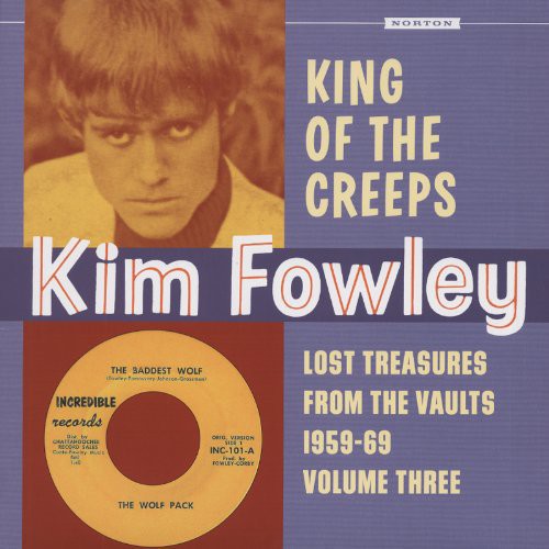 Kim Fowley - King Of The Creeps: Lost Treasures From The Vaults