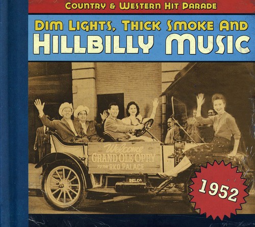 Dim Lights Thick Smoke & Hillbilly Music Country - 1952-Dim Lights Thick Smoke & Hilbilly Music Count [Import]