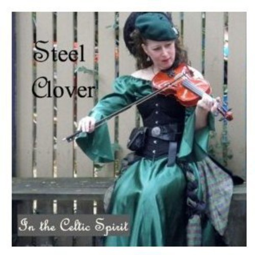 Steel Clover - In the Celtic Spirit