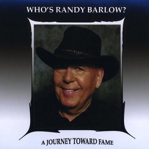 Randy Barlow - Who's Randy Barlow / Journey Toward Fame