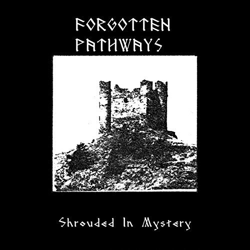 Forgotten Pathways - Shrouded In Mystery