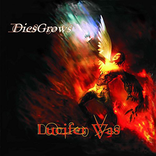 Lucifer Was - Diesgrows