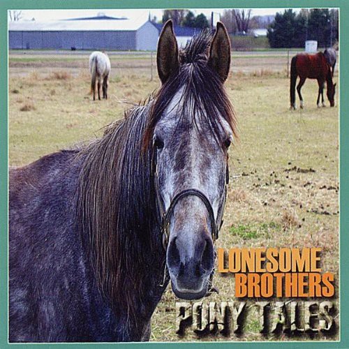 Lonesome Brothers - Pony Tales