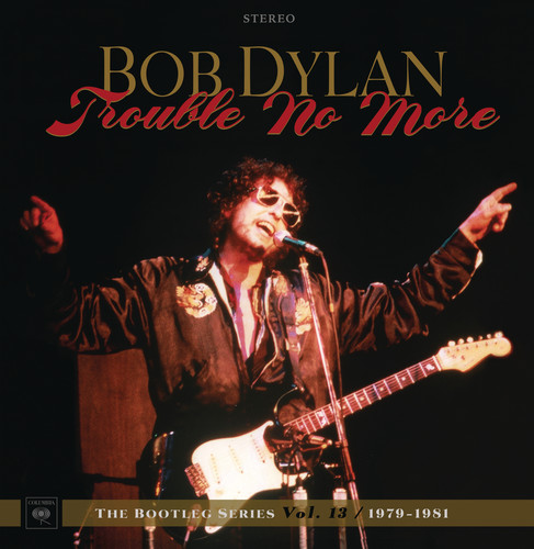 Trouble No More: The Bootleg Series, Vol. 13 /  1979-1981