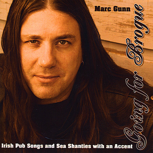 Marc Gunn - Going For Brogue: Irish Pub Songs And Sea Shanties With An Accent