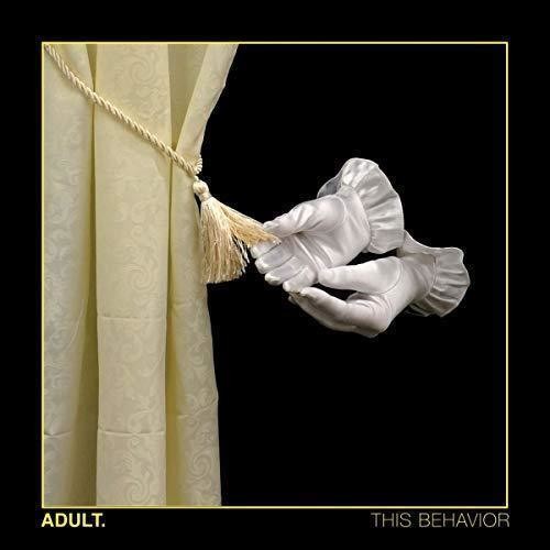 ADULT. - This Behavior [Yellow LP]