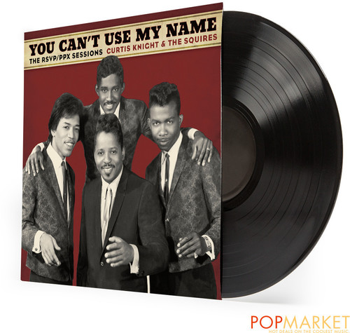 Curtis Knight & The Squires feat. Jimi Hendrix - You Can't Use My Name The RSVP PPX Sessions [Vinyl]