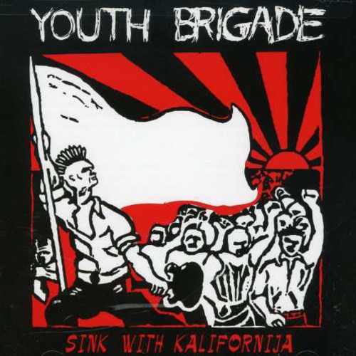 Youth Brigade - Sink with Kalifornia / Sound & Fury