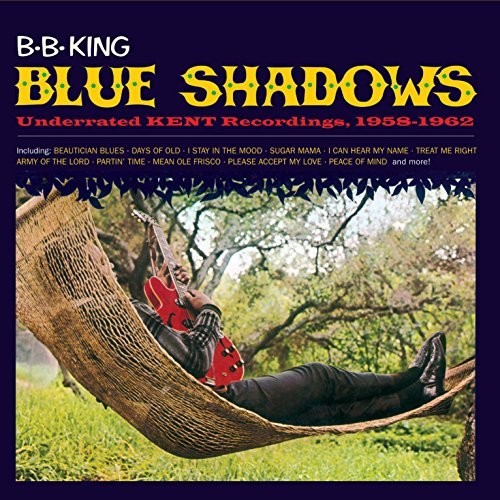 B.B. King - Blue Shadows: Underrated Kend Recordings 1958-1962