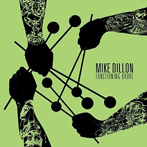 Mike Dillon - Functioning Broke