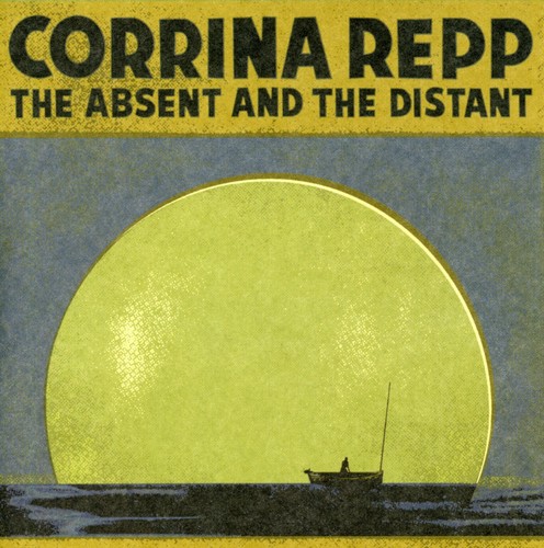Corrina Repp - Absent & the Distant