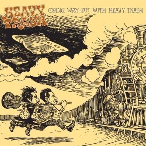 Heavy Trash - Going Way Out with Heavy Trash