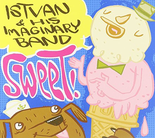 Istvan & His Imaginary Band - Sweet