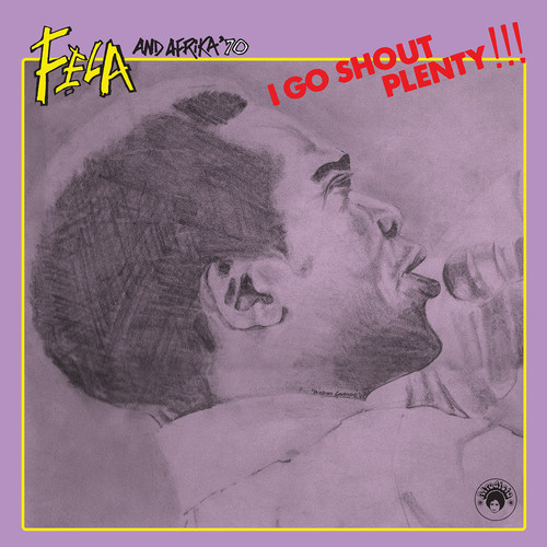 Fela Anikulapo Kuti and Afrika '70 - I Go Shout Plenty