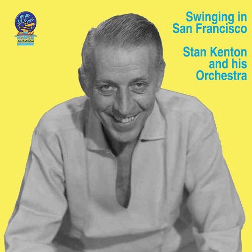 Stan Kenton - Swinging in San Francisco
