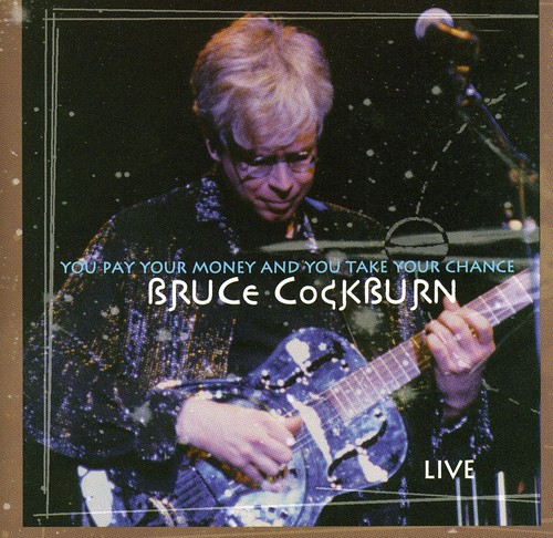 Bruce Cockburn - You Pay Your Money...