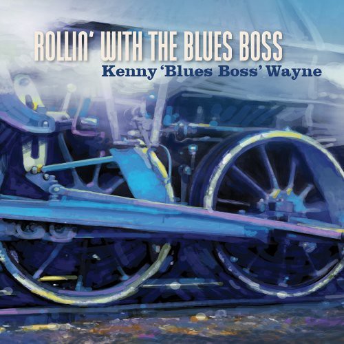 Kenny 'Blues Boss' Wayne - Wayne, Kenny Blues Boss : Rollin with the Blues Boss