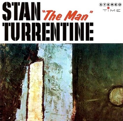 Stanley Turrentine - Stan The Man Turrentine [Remastered] (Jpn)