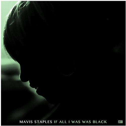 Mavis Staples - If All I Was Was Black [LP]