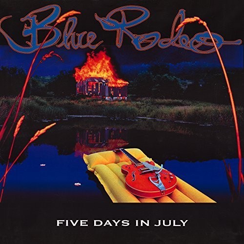Blue Rodeo - Five Days In July (Can)