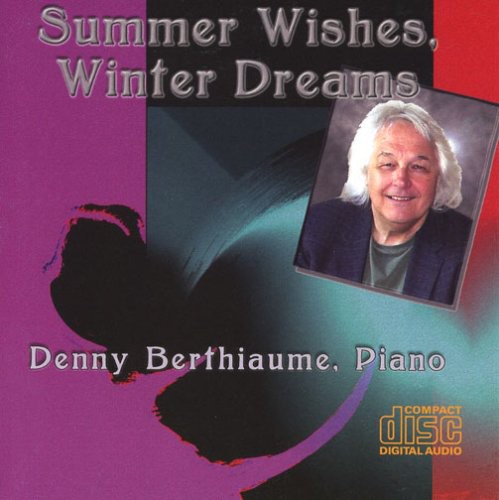 Denny Berthiaume - Summer Wishes Winter Dreams