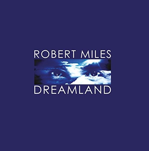 Robert Miles - Dreamland