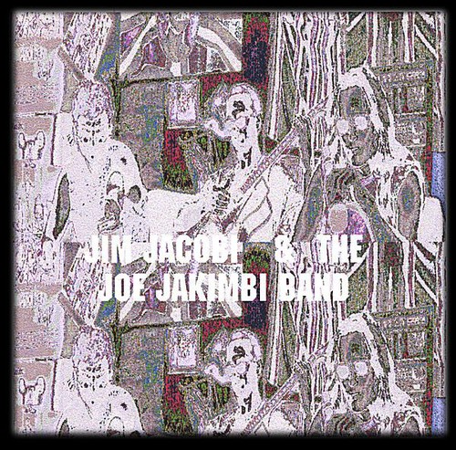 Jim Jacobi - Jim Jacobi & the Joe Jakimbi Band