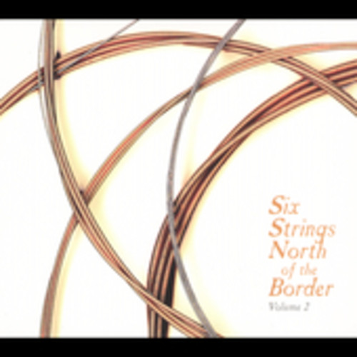 Six Strings North Of The Border, Vol. 2