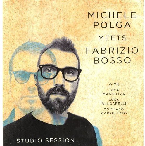 Michele Polga Meets Fabrizio Bosso: Studio Session [Import]