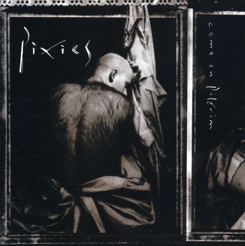 Pixies - Come On Pilgrim [Remastered]