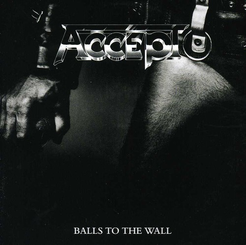 Balls to the Wall [Import]