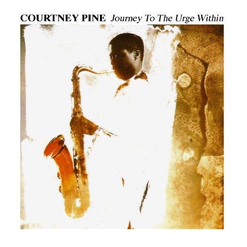 Courtney Pine - Journey To The Urge Within [Import]