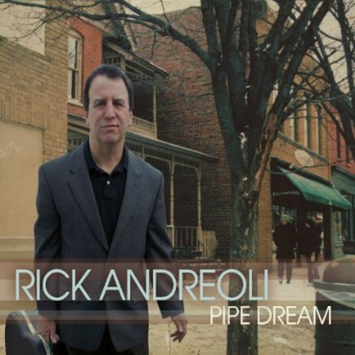 Rick Andreoli - Pipe Dream