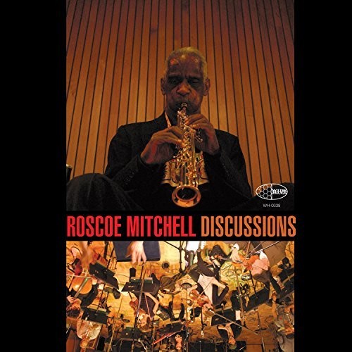 Roscoe Mitchell - Discussions Orchestra