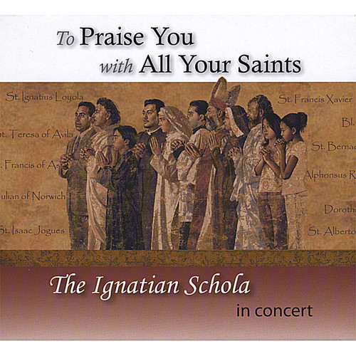 To Praise You with All Your Saints