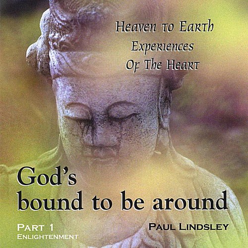 Paul Lindsley - Gods Bound to Be Around: PT. 1