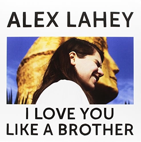 Alex Lahey - I Love You Like A Brother [Import Blue LP]
