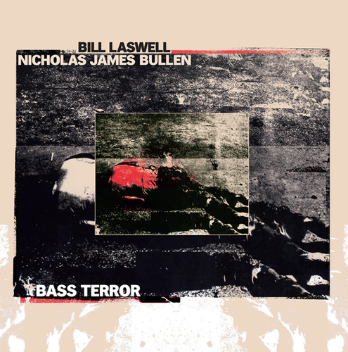 Bill Laswell - Bass Terror
