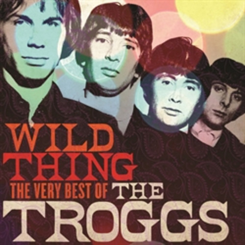 Troggs - Wild Thing: The Very Best Of (Uk)